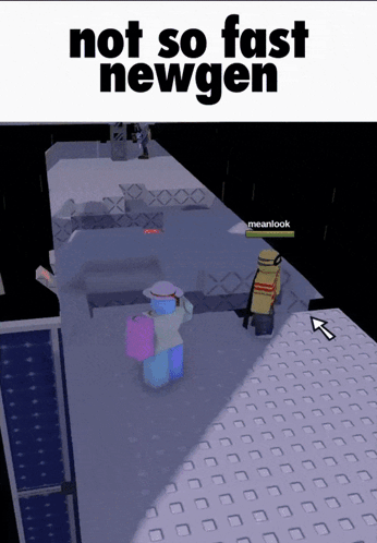 a screenshot of a video game with the words not so fast newgen