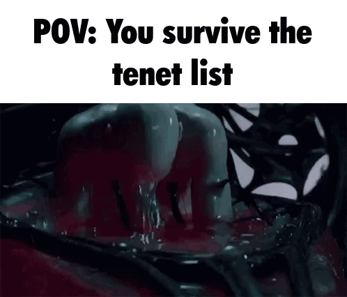 A Screenshot Of A Video That Says You Survive The Tenet List GIF
