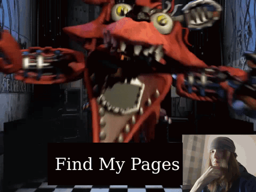 A Screenshot Of Five Nights At Freddy 'S With The Words Find My Pages On The Bottom GIF