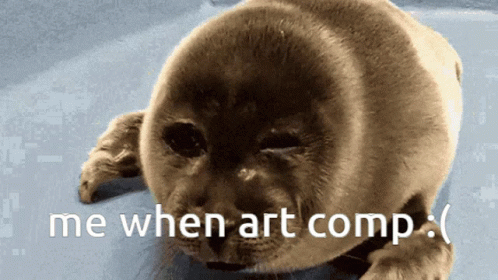 A Seal Puppy Is Laying Down With The Words Me When Art Comp GIF