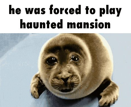 A Seal With The Words He Was Forced To Play Haunted Mansion GIF