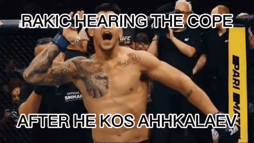 A Shirtless Fighter With The Caption Rakic Hearing The Cope After He Kos Ahkkalaev GIF
