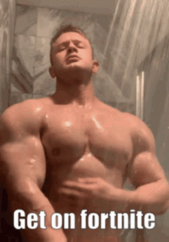A Shirtless Man In A Shower With The Words Get On Fortnite GIF