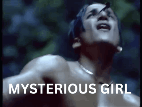 A Shirtless Man Is Screaming With The Words Mysterious Girl Above Him GIF