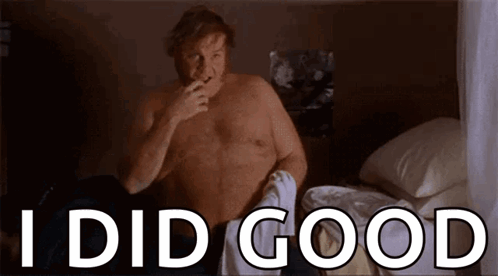 A Shirtless Man Is Sitting On A Bed Smoking A Cigarette And The Words I Did Good Are Above Him . GIF