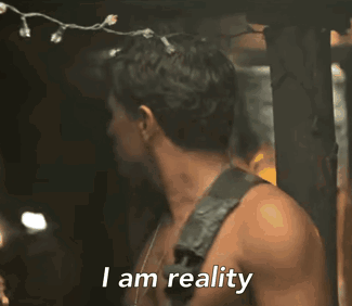 A Shirtless Man Says I Am Reality GIF