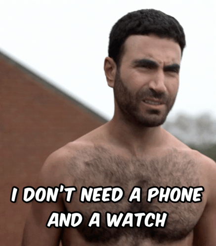 A Shirtless Man With The Words " I Don T Need A Phone And A Watch " On His Chest GIF