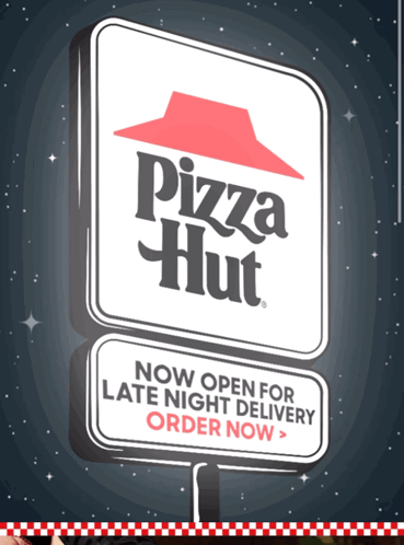 A Sign For Pizza Hut That Says Now Open For Late Night Delivery Order Now GIF