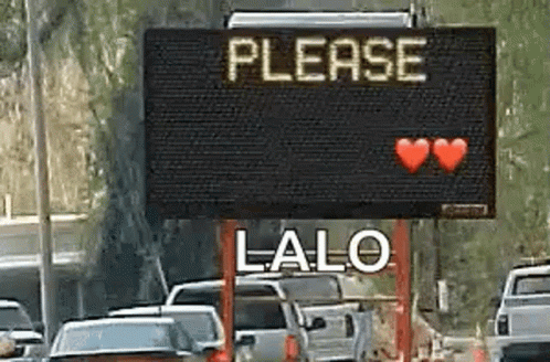 A Sign On The Side Of A Road Says Please Lalo GIF