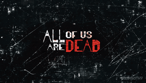 A Sign That Says All Of Us Are Dead On It GIF