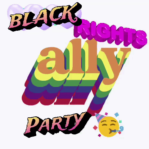 A Sign That Says Black Rights Ally Party GIF