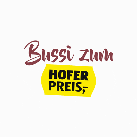 A Sign That Says Bussi Zum Hofer Preis With Two Red Lips GIF