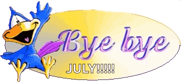 A Sign That Says Bye Bye July With A Cartoon Bird On It GIF
