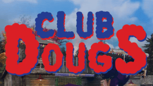 A Sign That Says Club Dougs On It GIF