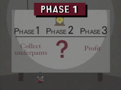 A Sign That Says Collect Underpants Phase 1 Phase 2 Phase 3 And Collect Underpants Profit GIF
