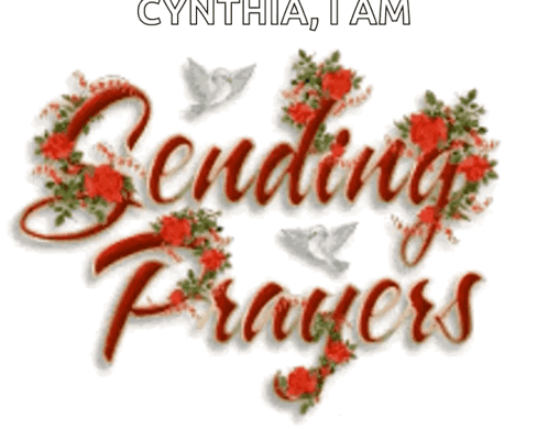 A Sign That Says Cynthia I Am Sending Prayers With Roses And Doves GIF