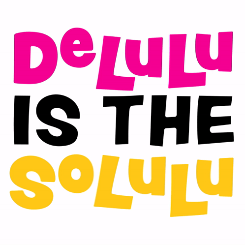A Sign That Says Delulu Is The Soluly On It GIF