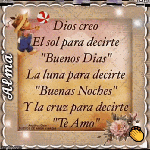 A Sign That Says Dios Creo El Sol Para Decirte Buenos Dias La Luna Para Decirte " Buenas Noches " GIF