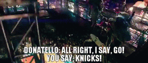 A Sign That Says Donatello All Right I Say Go And You Say Knicks GIF