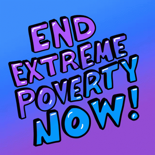 A Sign That Says End Extreme Poverty Now On A Blue And Purple Background GIF