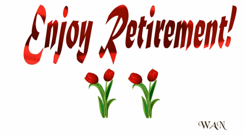 A Sign That Says Enjoy Retirement With Flowers GIF
