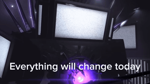 A Sign That Says Everything Will Change Today In Front Of A Screen GIF