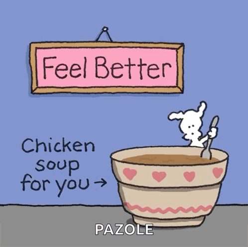 A Sign That Says " Feel Better " Above A Bowl Of Soup GIF