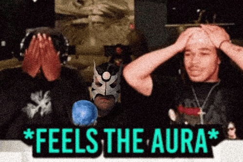 A Sign That Says " Feels The Aura " With Two People Covering Their Faces GIF