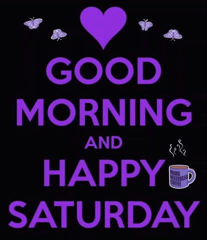 A Sign That Says Good Morning And Happy Saturday GIF