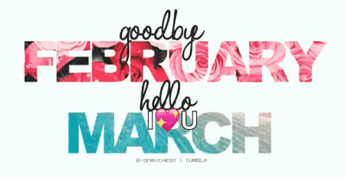 A Sign That Says " Goodbye February Hello March " GIF