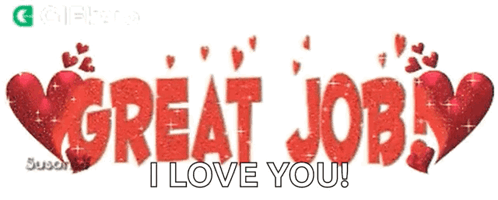 A Sign That Says Great Job I Love You With Red Hearts GIF