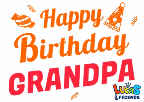 A Sign That Says Happy Birthday Grandpa Lucas & Friends On It GIF