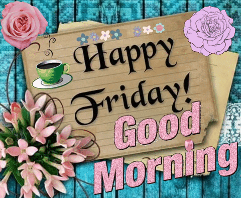 A Sign That Says Happy Friday Good Morning On It GIF