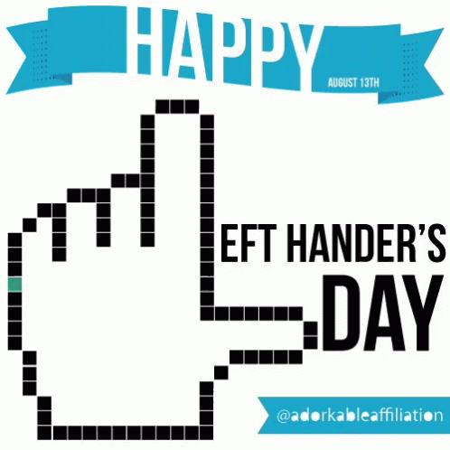 A Sign That Says Happy Left Handers Day GIF