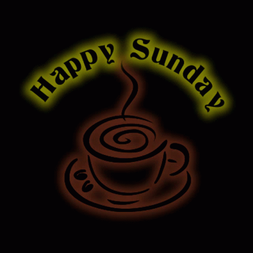 A Sign That Says Happy Sunday With A Cup Of Coffee On A Saucer GIF
