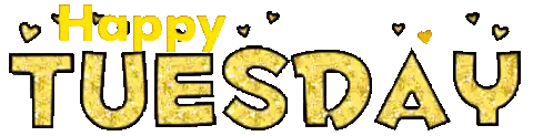 a sign that says happy tuesday in gold letters