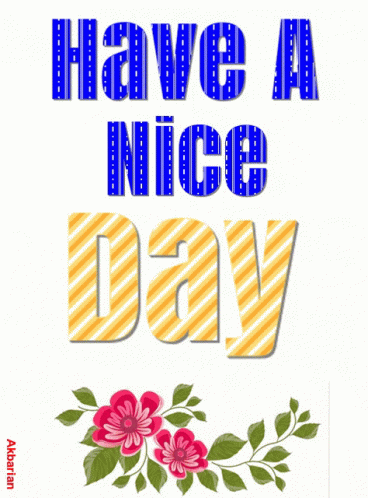 A Sign That Says Have A Nice Day GIF