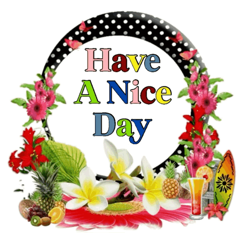 A Sign That Says Have A Nice Day With Flowers And Fruit GIF