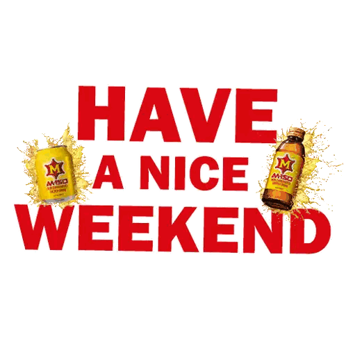 a sign that says have a nice weekend with two cans of miso