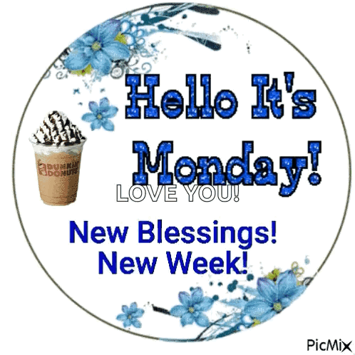 A Sign That Says Hello It 'S Monday Love You And New Blessings GIF
