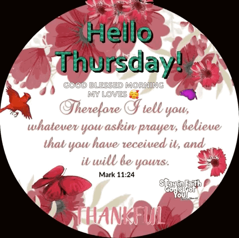 A Sign That Says Hello Thursday Good Blessed Morning My Loves Therefore I Tell You Whatever You Askin Prayer GIF
