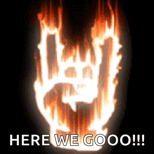 A Sign That Says Here We Gooo Is On Fire GIF