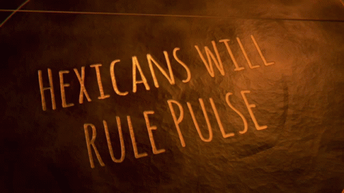 A Sign That Says " Hexican 'S Will Rule Pulse " GIF