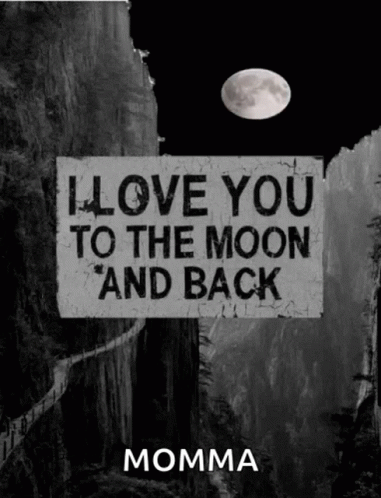 A Sign That Says ' I Love You To The Moon And Back ' GIF