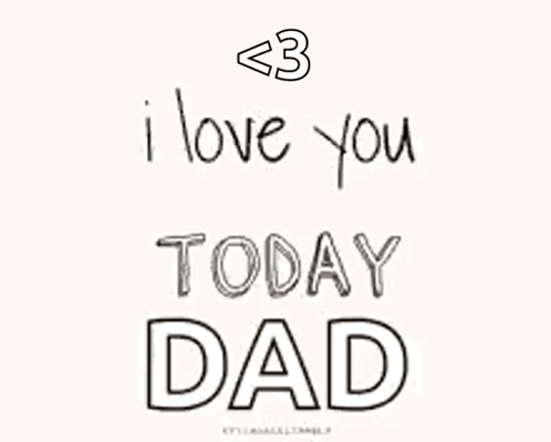 A Sign That Says I Love You Tomorrow Dad On It GIF