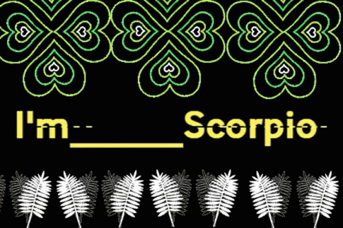 A Sign That Says ' I 'M Scorpio ' On A Black Background GIF