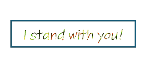 A Sign That Says " I Stand With You " On It GIF