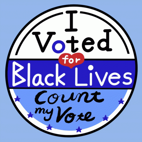 A Sign That Says I Voted For Black Lives GIF