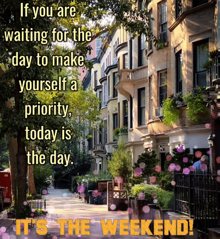 A Sign That Says If You Are Waiting For The Day To Make Yourself A Priority Today Is The Day GIF