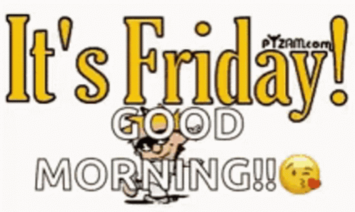 A Sign That Says It 'S Friday Good Morning . GIF